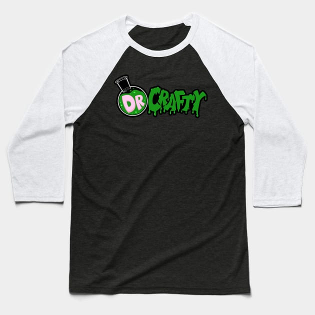 Dr Crafty show Baseball T-Shirt by DrCrafty